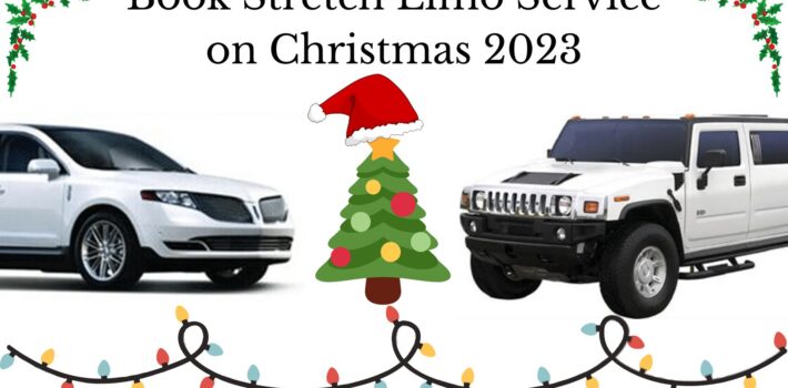 Book Stretch Limo Service on Christmas 2023